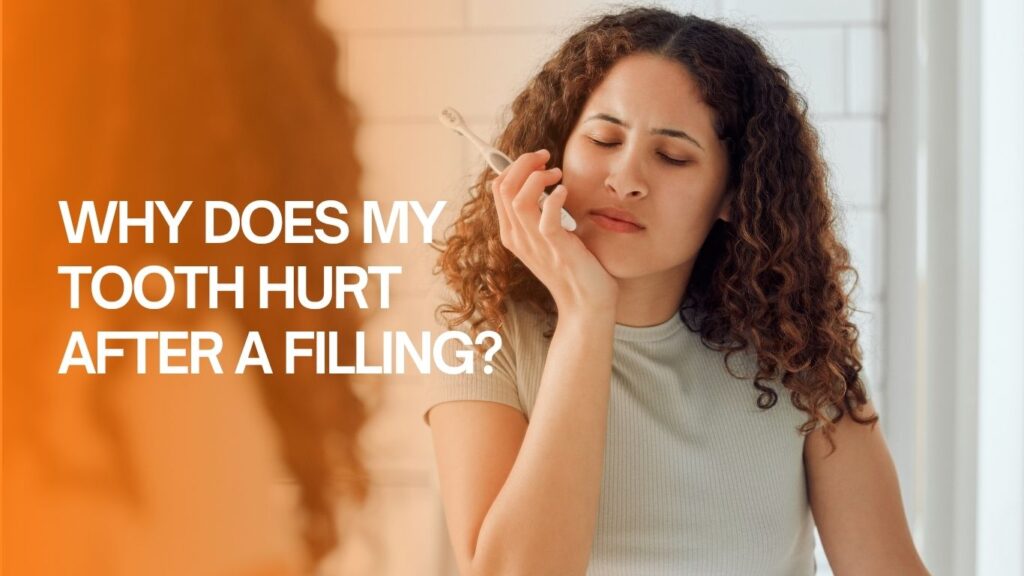 Why does my tooth hurt after a filling?